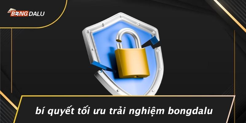 Bí Quyết Tối Ưu Trải Nghiệm Bongdalu