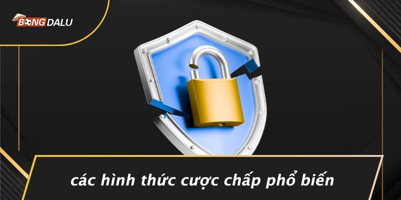 Các Hình Thức Cược Chấp Phổ Biến