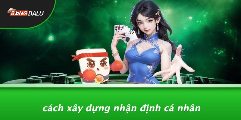 Cách Xây Dựng Nhận Định Cá Nhân