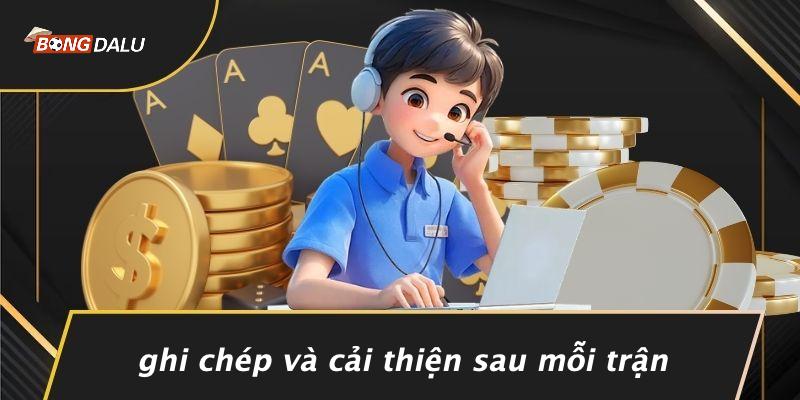 Ghi Chép Và Cải Thiện Sau Mỗi Trận