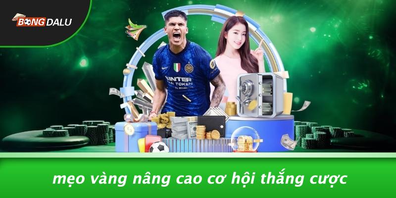 Mẹo Vàng Nâng Cao Cơ Hội Thắng Cược