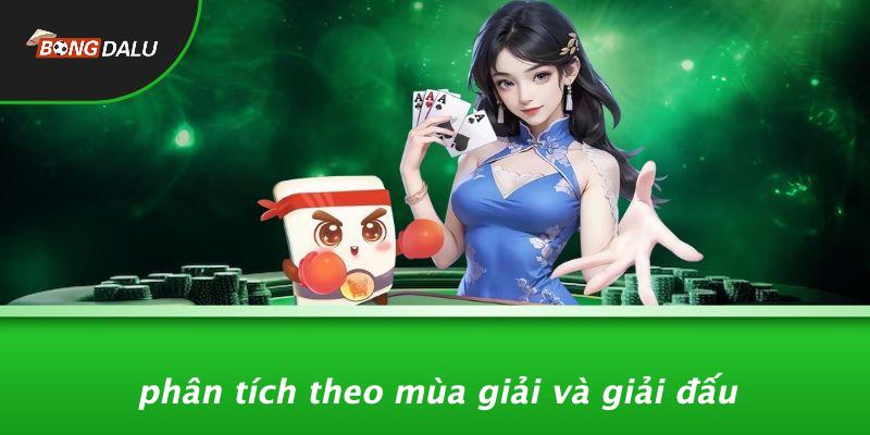 Phân Tích Theo Mùa Giải Và Giải Đấu