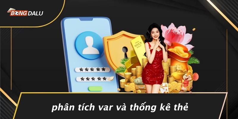 Phân Tích VAR Và Thống Kê Thẻ