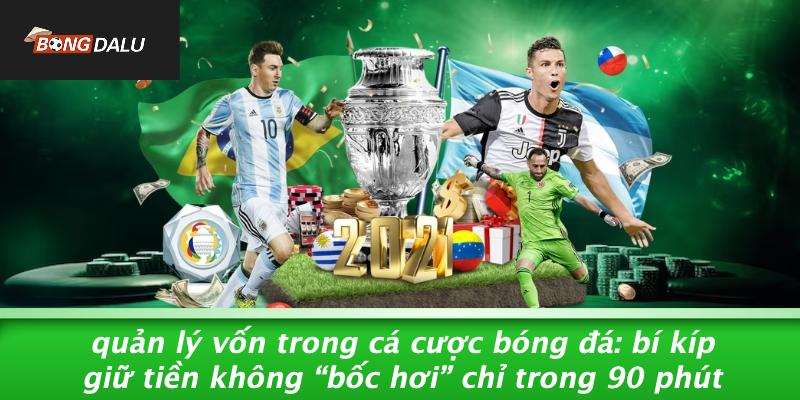 Quan-Ly-Von-Trong-Ca-Cuoc-Bong-Da-Bi-Kip-Giu-Tien-Khong-boc-Hoi-Chi-Trong-90-Phut