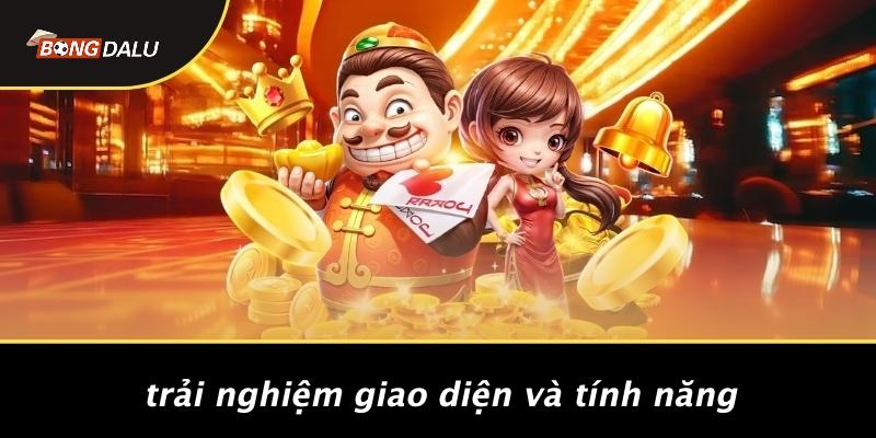 Trải Nghiệm Giao Diện Và Tính Năng