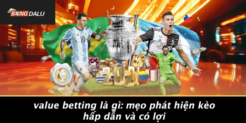 Value-Betting-La-Gi-Meo-Phat-Hien-Keo-Hap-Dan-Va-Co-Loi